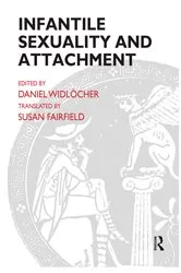 Book cover of Infantile Sexuality and Attachment by Daniel Widlocher