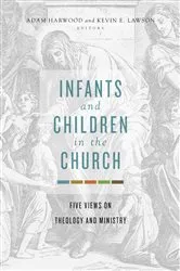 Book cover of Infants and Children in the Church by Adam Harwood