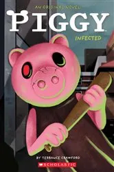 Book cover of Infected: An AFK Book (Piggy Original Novel) by Terrance Crawford