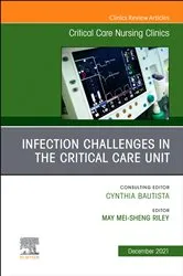 Book cover of Infection Challenges in the Critical Care Unit, An Issue of Critical Care Nursing Clinics of North America by Riley RN, MSN, MPH, ACNP, CCRN, CIC, FAPIC, May M.