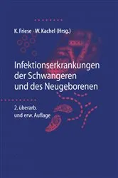 Book cover of Infektionserkrankungen der Schwangeren und des Neugeborenen (2nd ed.) by Klaus Friese