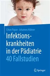 Book cover of Infektionskrankheiten in der Pädiatrie - 40 Fallstudien by Cihan Papan