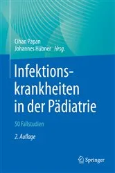 Book cover of Infektionskrankheiten in der Pädiatrie – 50 Fallstudien (2nd ed.) by Cihan Papan