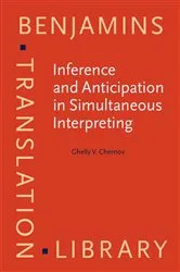Book cover of Inference and Anticipation in Simultaneous Interpreting by Ghelly V. Chernov