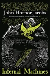 Book cover of Infernal Machines by John Hornor Jacobs