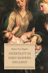 Book cover of Infertility in Early Modern England by Daphna Oren-Magidor
