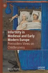 Book cover of Infertility in Medieval and Early Modern Europe by Regina Toepfer