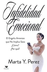 Book cover of Infidelidad Emocional by Marta Y. Perez