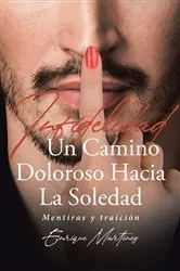 Book cover of Infidelidad Un Camino Doloroso Hacia La Soledad by Enrique Martinez