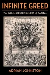 Book cover of Infinite Greed by Adrian Johnston