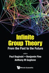 Book cover of Infinite Group Theory: From The Past To The Future by Paul Baginski
