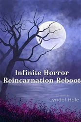 Book cover of Infinite Horror Reincarnation Reboot by Lyndal Hale