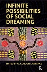 Book cover of Infinite Possibilities of Social Dreaming by W. Gordon Lawrence