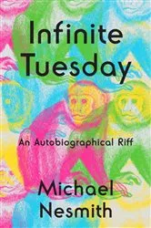 Book cover of Infinite Tuesday by Michael Nesmith