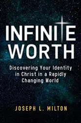 Book cover of Infinite Worth by Joseph L. Milton