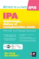 Book cover of Infirmier en Pratique Avancée - IPA - Mention NDT : Néphrologie, dialyse et transplantation rénale by Collectif