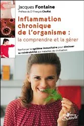 Book cover of Inflammation chronique de l'organisme : la comprendre et la gérer by Jacques Fontaine