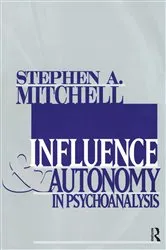 Book cover of Influence and Autonomy in Psychoanalysis by Stephen A. Mitchell