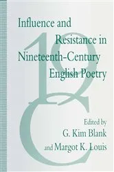 Book cover of Influence and Resistance in Nineteenth-Century English Poetry by G. Kim Blank