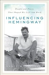 Book cover of Influencing Hemingway by Nancy W Sindelar