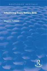 Book cover of Influencing Traits Before Birth by Shaun D. Pattinson