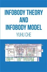 Book cover of Infobody Theory and Infobody Model by Yuhu Che