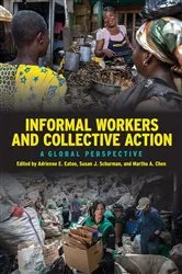 Book cover of Informal Workers and Collective Action by Adrienne E. Eaton