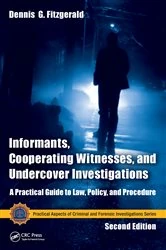Book cover of Informants, Cooperating Witnesses, and Undercover Investigations (2nd ed.) by Dennis G. Fitzgerald