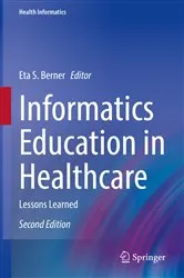 Book cover of Informatics Education in Healthcare (2nd ed.) by Eta S. Berner