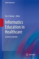 Book cover of Informatics Education in Healthcare by Eta S. Berner