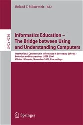 Book cover of Informatics Education - The Bridge between Using and Understanding Computers by Roland Mittermeir