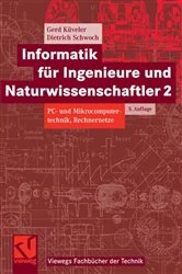 Book cover of Informatik für Ingenieure und Naturwissenschaftler 2 (5th ed.) by Gerd Küveler