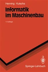 Book cover of Informatik im Maschinenbau (4th ed.) by Sebastian Kutscha