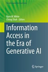Book cover of Information Access in the Era of Generative AI by Ryen W. White