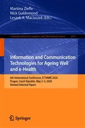 Book cover of Information and Communication Technologies for Ageing Well and e-Health by Martina Ziefle