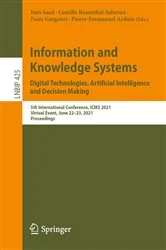 Book cover of Information and Knowledge Systems. Digital Technologies, Artificial Intelligence and Decision Making by Inès Saad