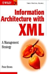 Book cover of Information Architecture with XML by Peter Brown