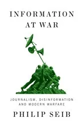 Book cover of Information at War by Philip Seib