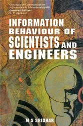 Book cover of Information Behaviour of Scientists and Engineers: A Case Study of Indian Space Technologists by Unknown