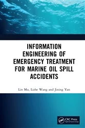 Book cover of Information Engineering of Emergency Treatment for Marine Oil Spill Accidents by Lin Mu
