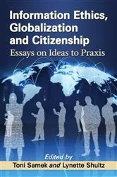 Book cover of Information Ethics, Globalization and Citizenship by Toni Samek