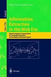 Book cover of Information Extraction in the Web Era by Maria Teresa Pazienza