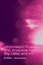 Book cover of Information Fusion and Analytics for Big Data and IoT by Eloi Bosse