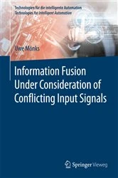 Book cover of Information Fusion Under Consideration of Conflicting Input Signals by Uwe Mönks
