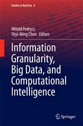Book cover of Information Granularity, Big Data, and Computational Intelligence by Witold Pedrycz