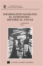 Book cover of Information Handling in Astronomy - Historical Vistas by Andre Heck