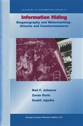 Book cover of Information Hiding: Steganography and Watermarking-Attacks and Countermeasures by Neil F. Johnson