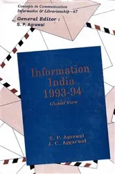 Book cover of Information India: 1993-94 Global View (Concepts in Communication Informatics and Librarianship-67) by S. P. Agrawal