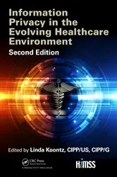 Book cover of Information Privacy in the Evolving Healthcare Environment (2nd ed.) by Linda Koontz