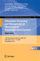 Book cover of Information Processing and Management of Uncertainty in Knowledge-Based Systems. Applications by Jesús Medina